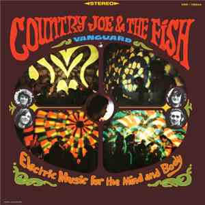 Country Joe & The Fish - Electric Music For The Mind And Body download flac