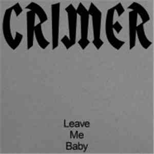 Crimer  - Leave Me Baby download flac