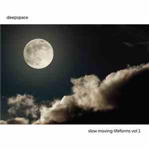 Deepspace  - Slow Moving Lifeforms Vol 1 download flac