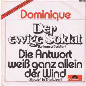 Dominique  - Der Ewige Soldat / Die Antwort Weiß Ganz Allein Der Wind download flac