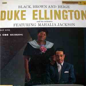 Duke Ellington And His Orchestra Featuring Mahalia Jackson - Black, Brown And Beige download flac
