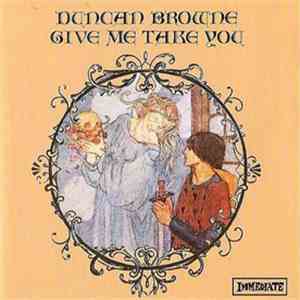 Duncan Browne - Give Me Take You download flac