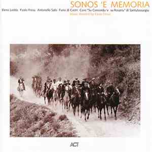Elena Ledda, Paolo Fresu, Antonello Salis, Furio Di Castri, Coro "Su Concordu 'E Su Rosariu" Di Santulussurgiu - Sonos 'E Memoria download flac