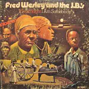 Fred Wesley And The J.B.'s - Damn Right I Am Somebody download flac