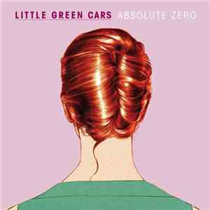 Little Green Cars - Absolute Zero download flac