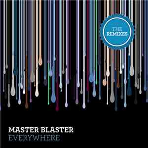 Master Blaster - Everywhere (The Remixes) download flac