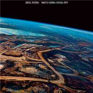 Neil Young - Who's Gonna Stand Up? download flac