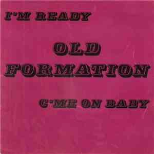 Old Formation - I'm Ready / C'me On Baby download flac
