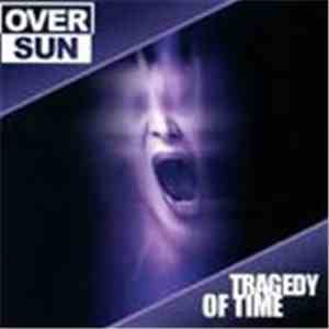 Oversun - Tragedy Of Time download flac