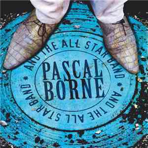 Pascal Borne And The All Star Band  - La Vie En Vrac download flac