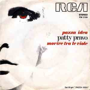 Patty Pravo - Pazza Idea / Morire Tra Le Viole download flac