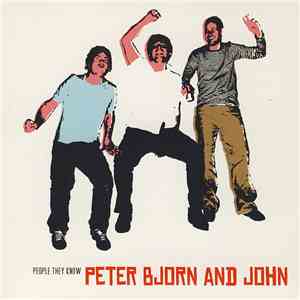 Peter Bjorn And John - People They Know download flac