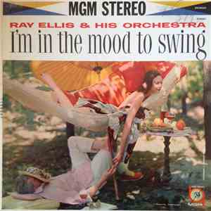 Ray Ellis & His Orchestra - I'm In The Mood To Swing download flac