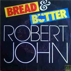 Robert John - Bread And Butter / If You Don't Want My Love download flac