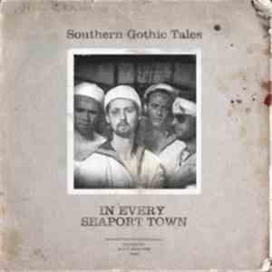 Southern Gothic Tales - In Every Seaport Town download flac