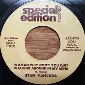 Stan Vancura - Woman Why Don't You Quit Walking Around In My Mind download flac