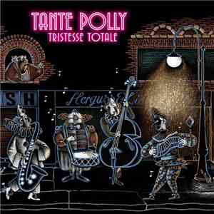 Tante Polly - Tristesse Totale download flac