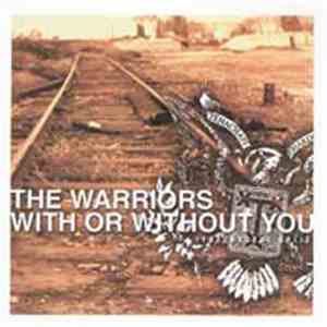 The Warriors  / With Or Without You - Tehachacore Split download flac