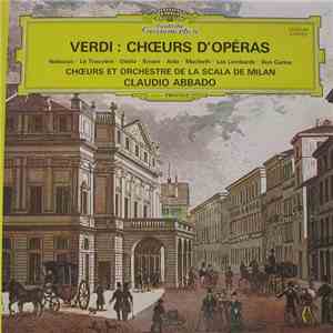 Verdi, Chœurs Et Orchestre De La Scala De Milan, Claudio Abbado - Verdi : Chœurs D'Opéras download flac