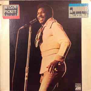 Wilson Pickett - In Philadelphia download flac