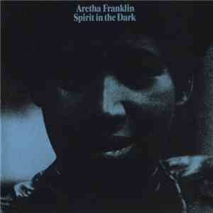 Aretha Franklin - Spirit In The Dark download flac