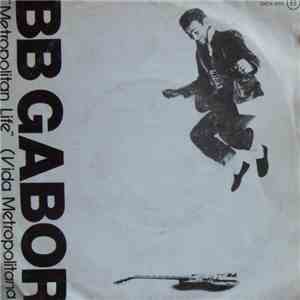 BB Gabor - Metropolitan Life (Vida Metropolitana) / All The Time download flac