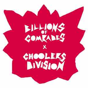 Billions Of Comrades, Choolers Division - Split download flac