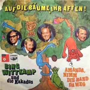 Bing Wittkamp Und Die Kakadus - Auf Die Bäume, Ihr Affen download flac