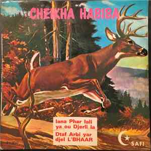 Cheikha Habiba - Dtaf Arbi Yar Djel L'bhaar / Iana Phar Iali Ya Ou Djerli La download flac