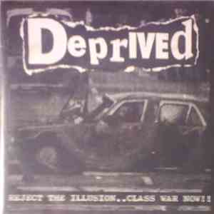 Deprived - Reject The Illusion.. Class War Now!! download flac
