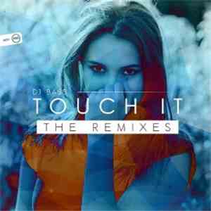 DJ Bass  - Touch It (The Remixes) download flac