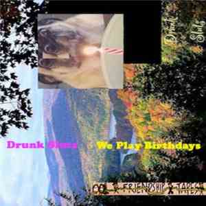 Drunk Sluts - We Play Birthdays download flac