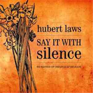 Hubert Laws - Say It With Silence download flac
