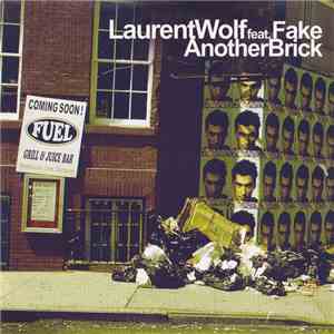 Laurent Wolf Feat. Fake - Another Brick download flac