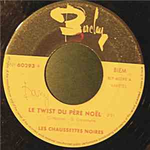 Les Chaussettes Noires - Le Twist Du Père Noël / Noël De L'An Dernier download flac