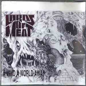 Lords Of Meat - A Mind A World Away download flac