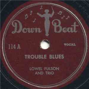Lowell Fulson And Trio - Trouble Blues / Want To See My Baby download flac
