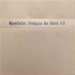 Mayerhofer - Predigten Des Herrn 1 + 2 download flac