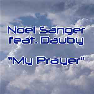 Noel Sanger Feat. Dauby - My Prayer download flac