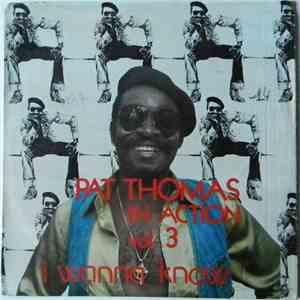 Pat Thomas  - In Action Vol. 3 - I Wanna Know download flac