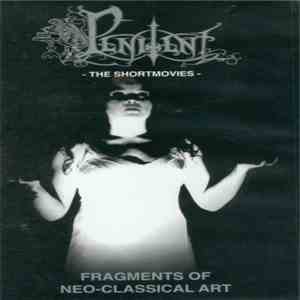 Penitent - The Shortmovies - Fragments Of Neo-Classical Art download flac