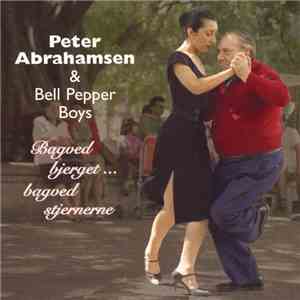 Peter Abrahamsen & Bell Pepper Boys - Bagved Bjerget...... Bagved Stjernerne download flac