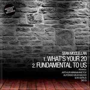 Sean McClellan - What's Your 20 / Fundamental To Us download flac