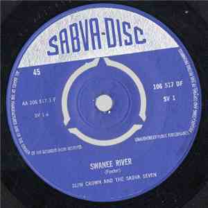Slim Crown And The Sabva Seven - Swanee River download flac