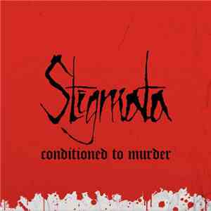 Stigmata  - Conditioned To Murder download flac