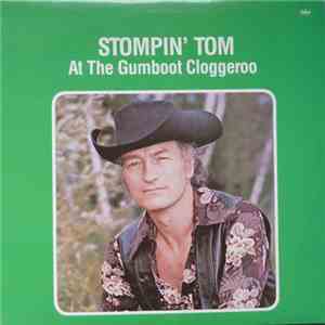Stompin' Tom - At The Gumboot Cloggeroo download flac