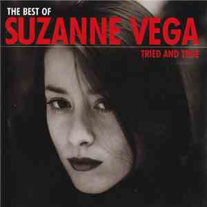 Suzanne Vega - The Best Of Suzanne Vega: Tried And True FLAC album