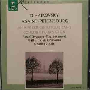Tchaikovsky, Charles Dutoit - Tchaikovsky A Saint-Petersbourg - Premier Concerto Pour Piano, Concerto Pour Violon download flac
