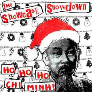 The Showcase Showdown - Ho Ho Ho Chi Minh! / Merry Christmas I Fucked Your Snowman download flac