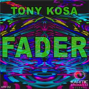 Tony Kosa - Fader download flac